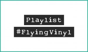 Playlist #FlyingVinyl