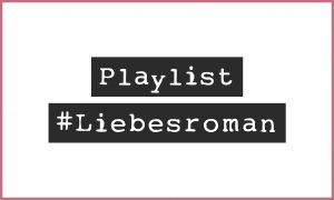 Playlist #Liebesroman