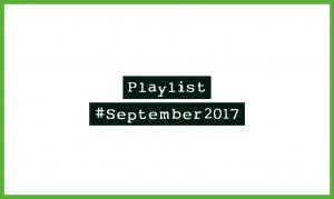 Playlist #September2017