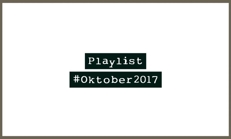 Playlist #Oktober2017