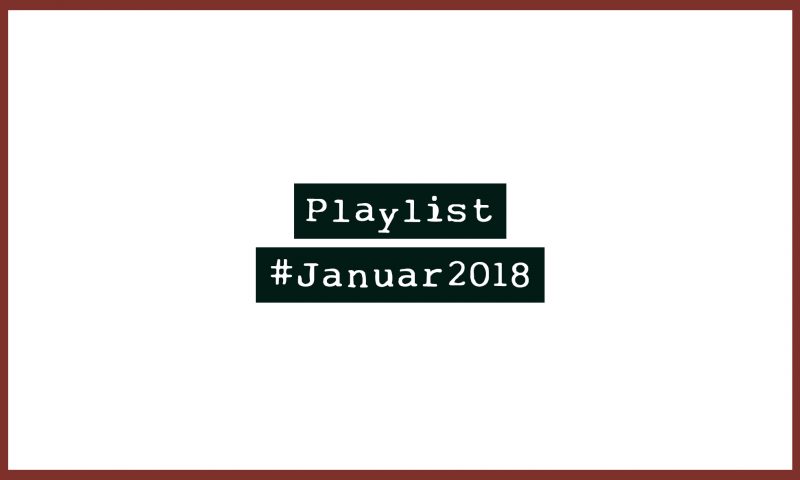 Playlist #Januar2018