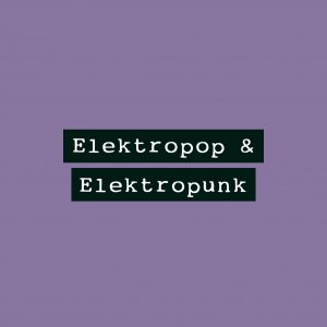 Elektropop & Elektropunk