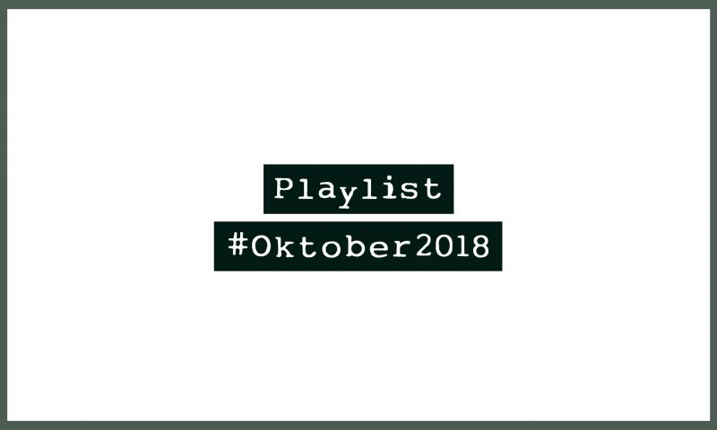 Playlist #Oktober2018