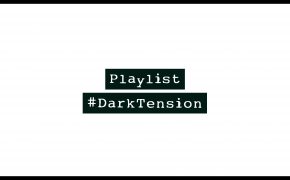 Playlist #DarkTension