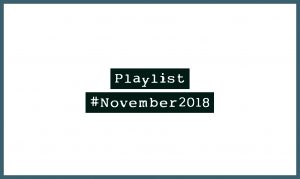 Playlist #November2018