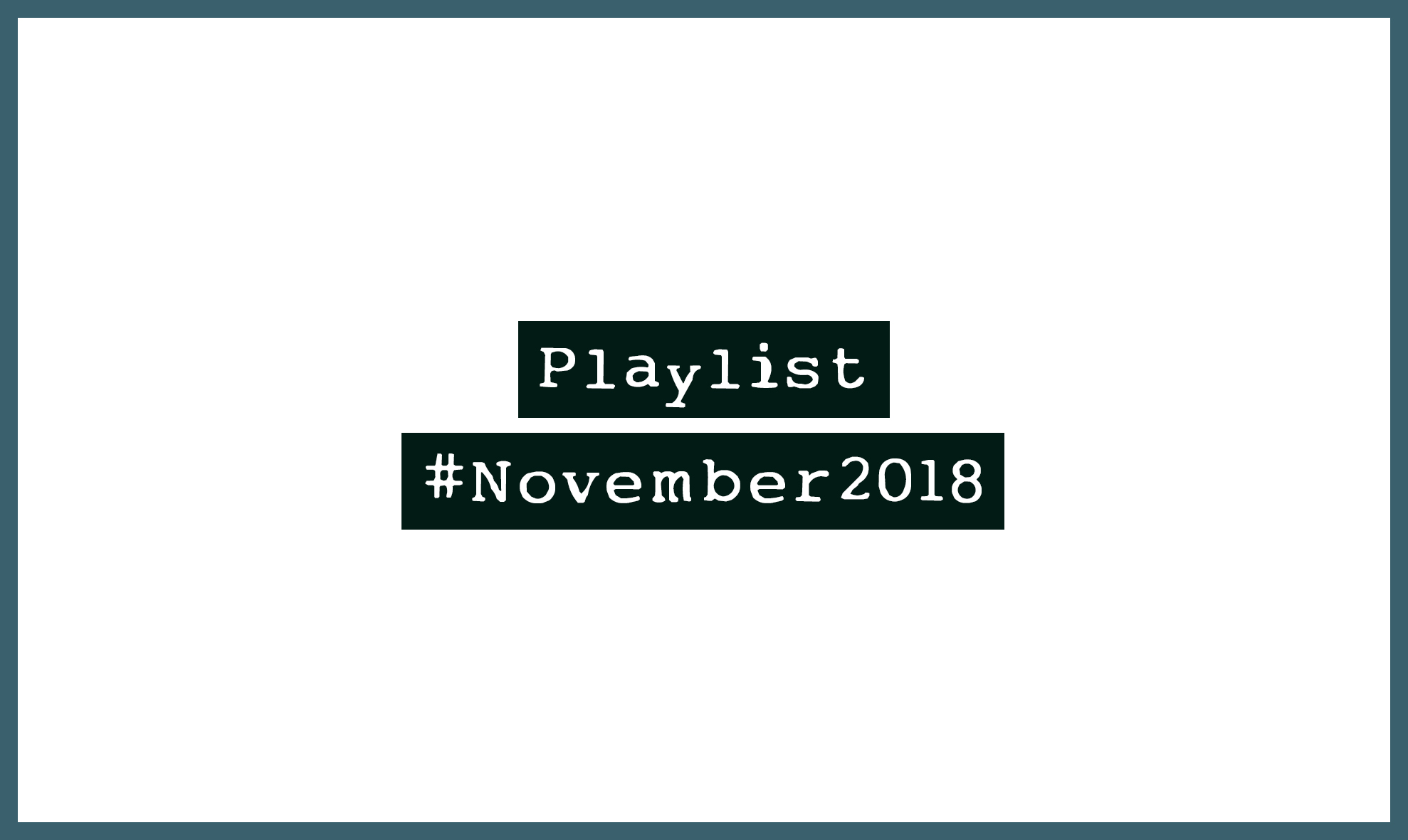 Playlist #November2018